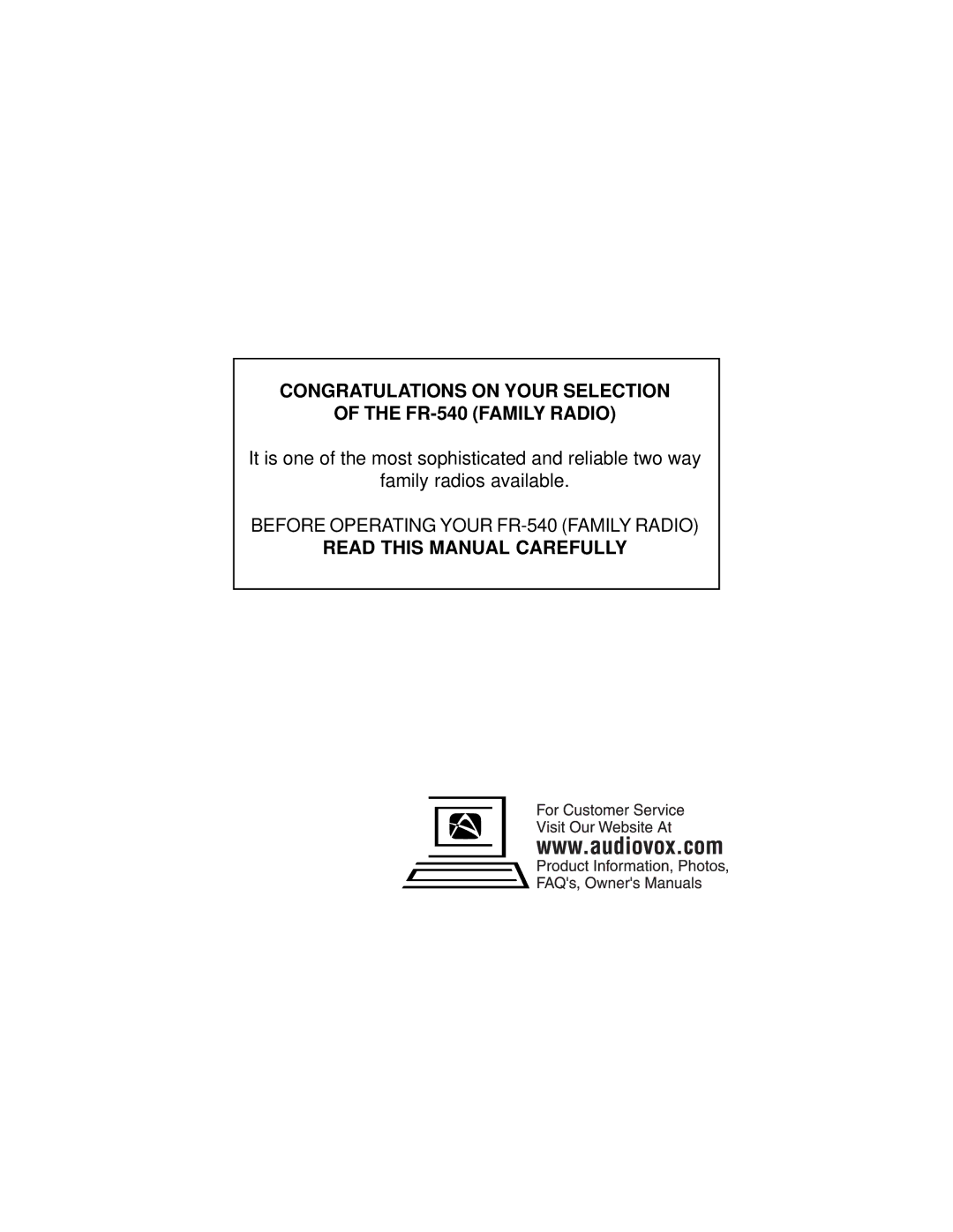 Audiovox manuel dutilisation Congratulations on Your Selection FR-540 Family Radio, Read this Manual Carefully 