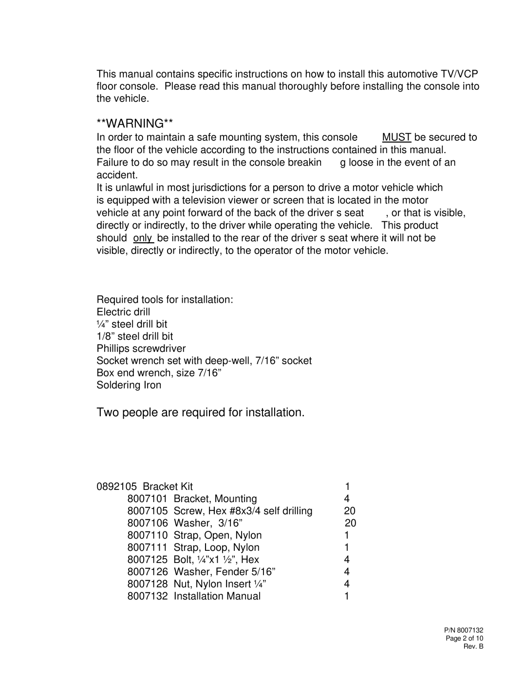 Audiovox K-9 installation instructions Two people are required for installation 