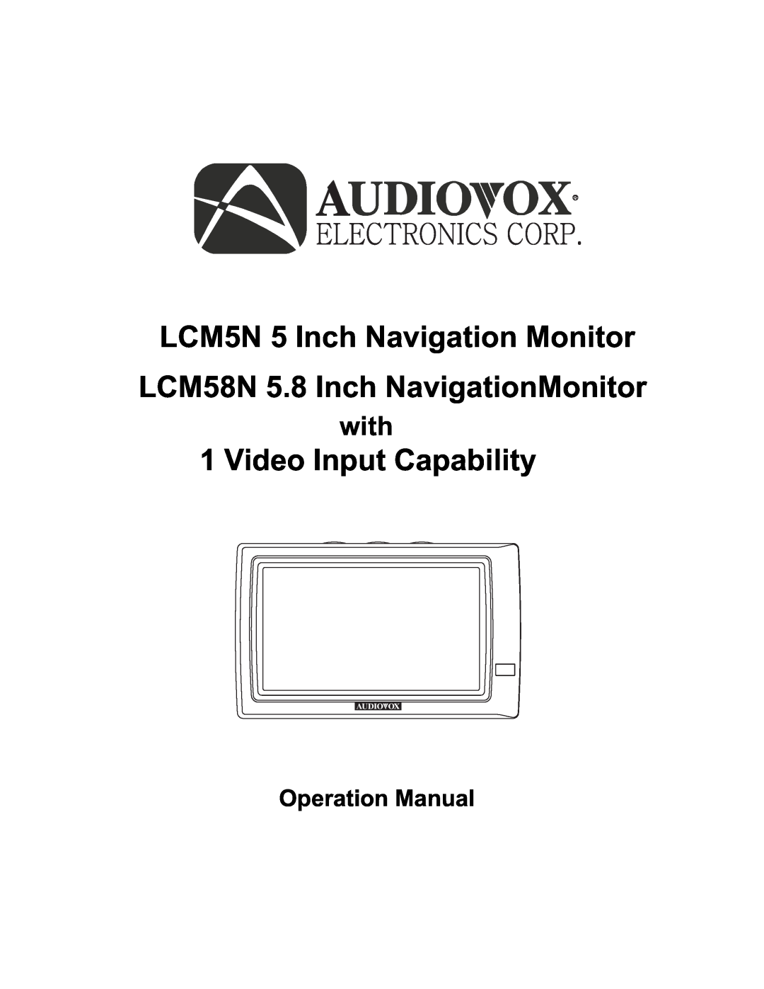 Audiovox operation manual Operation Manual, LCM5N 5 Inch Navigation Monitor LCM58N 5.8 Inch NavigationMonitor, with 