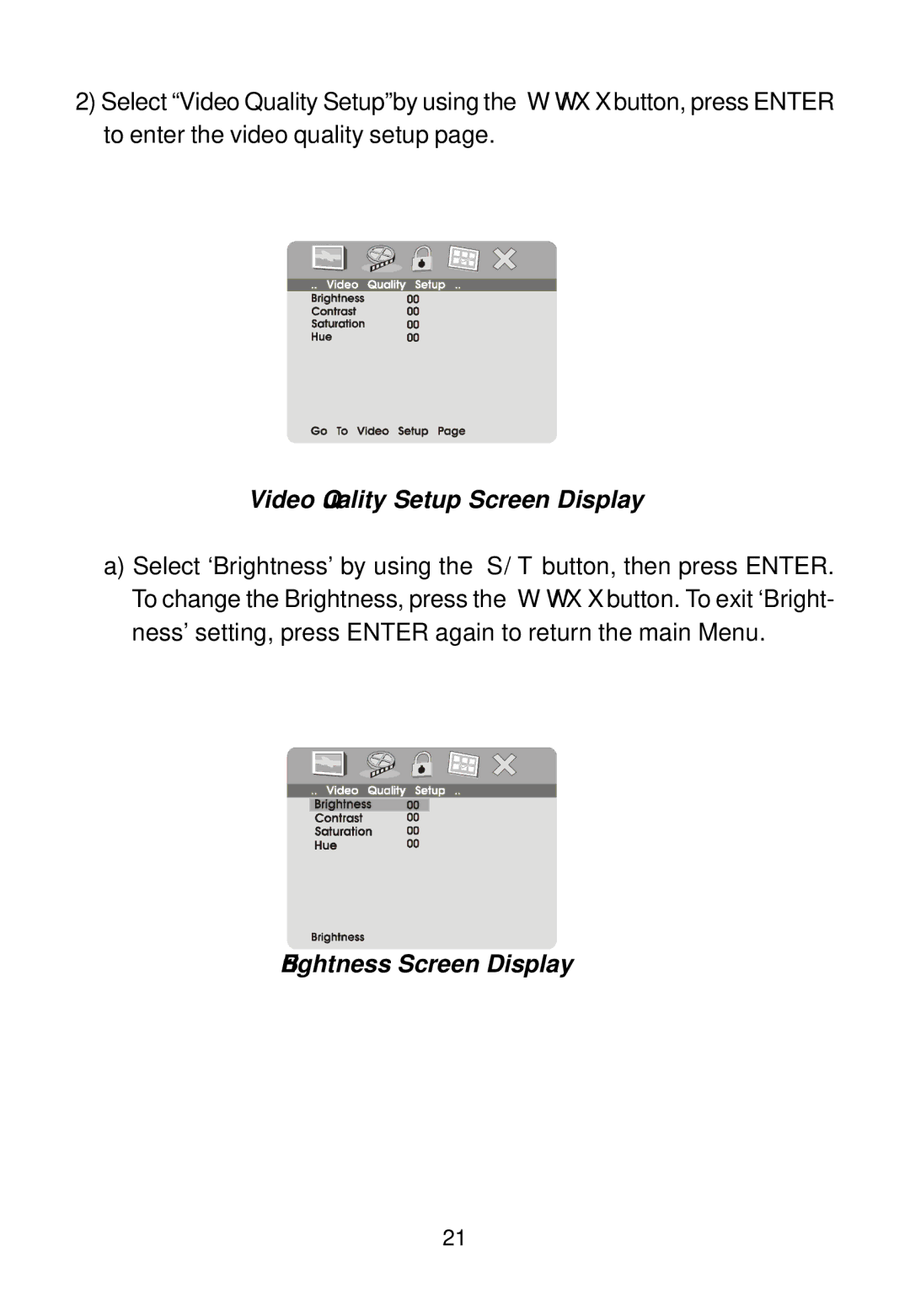 Audiovox MMD100 installation manual Video Quality Setup Screen Display, Brightness Screen Display 