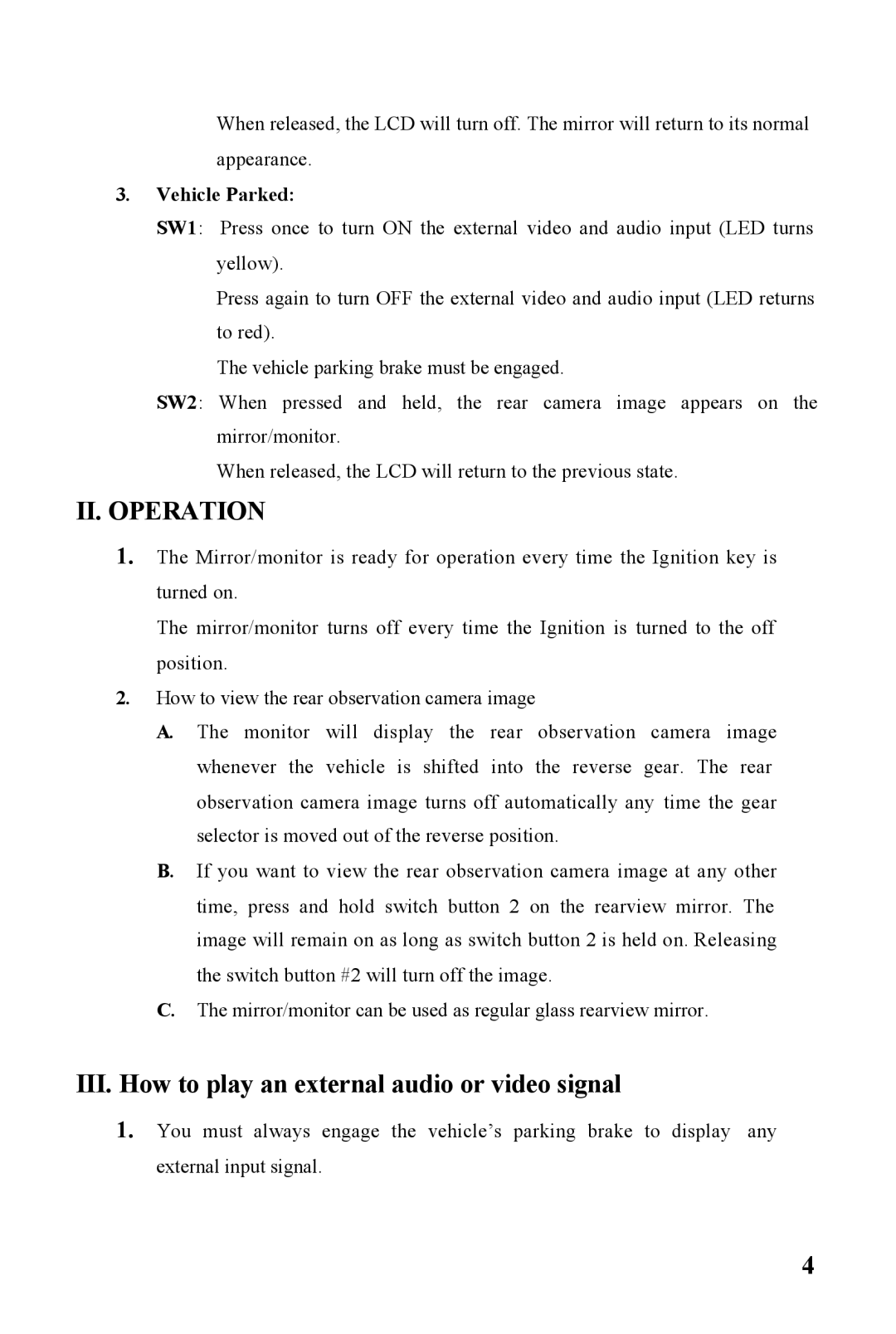 Audiovox RVMPKG1 owner manual III. How to play an external audio or video signal, Vehicle Parked 