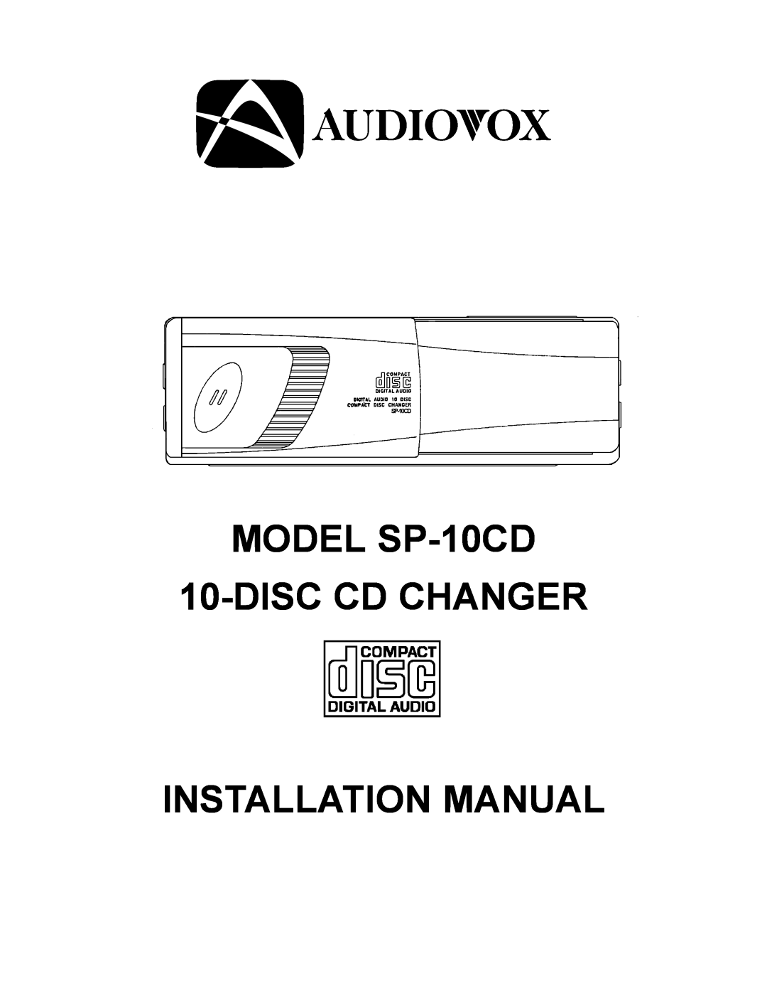 Audiovox installation manual MODEL SP-10CD 10-DISCCD CHANGER, Installation Manual 