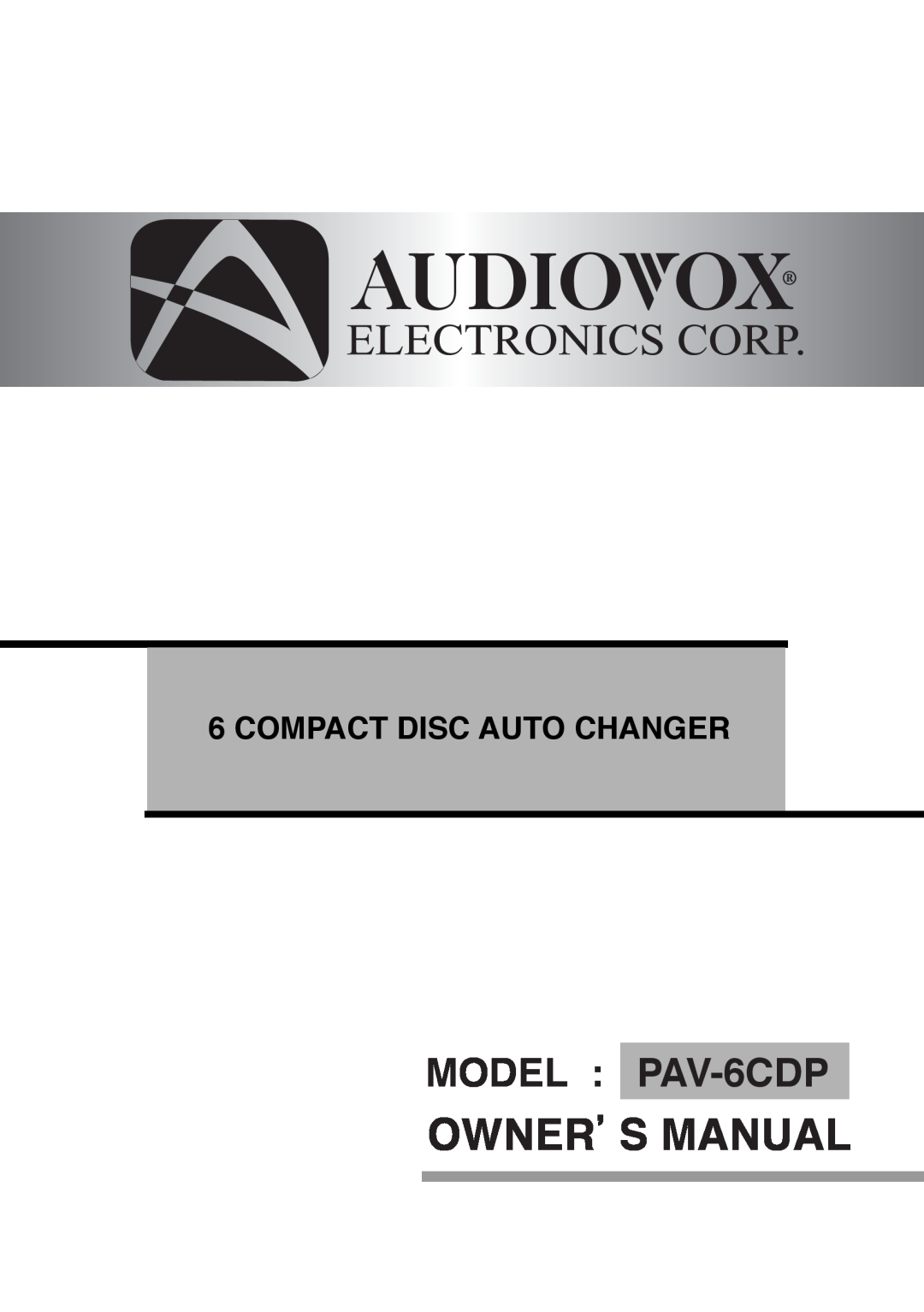Audiovox SP6CDP manual Owner S Manual, MODEL PAV-6CDP, Compact Disc Auto Changer 