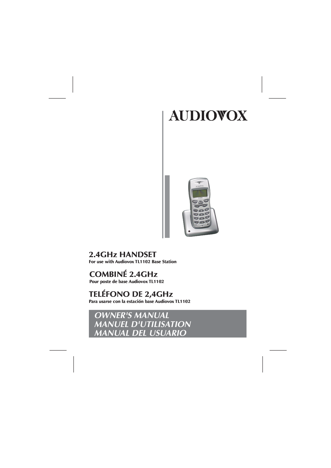 Audiovox owner manual For use with Audiovox TL1102 Base Station, Pour poste de base Audiovox TL1102, 2.4GHz HANDSET 