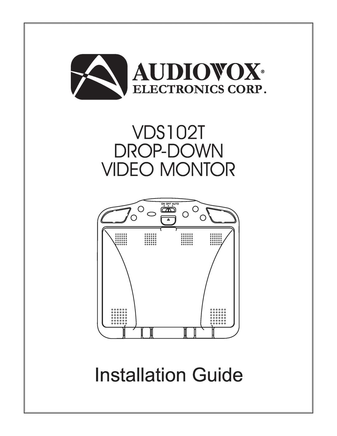 Audiovox manual VDS102T DROP-DOWN VIDEO MONTOR, Installation Guide, On Off Auto 