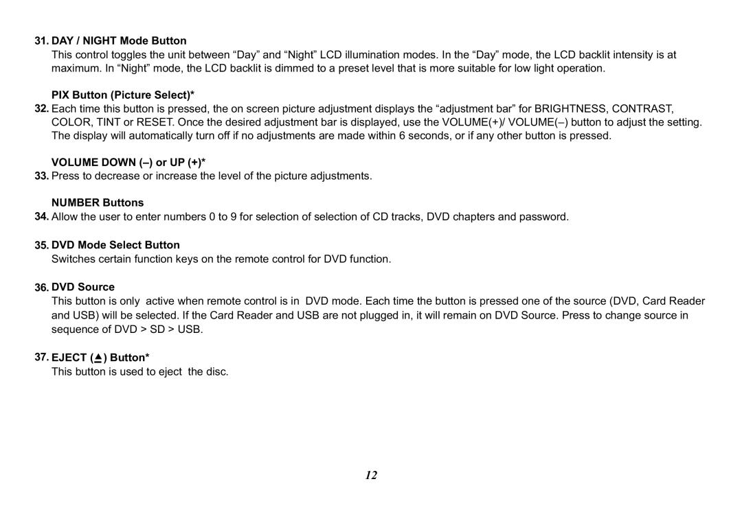 Audiovox VOD128 DAY / Night Mode Button, PIX Button Picture Select, Volume Down or UP +, Number Buttons, DVD Source 