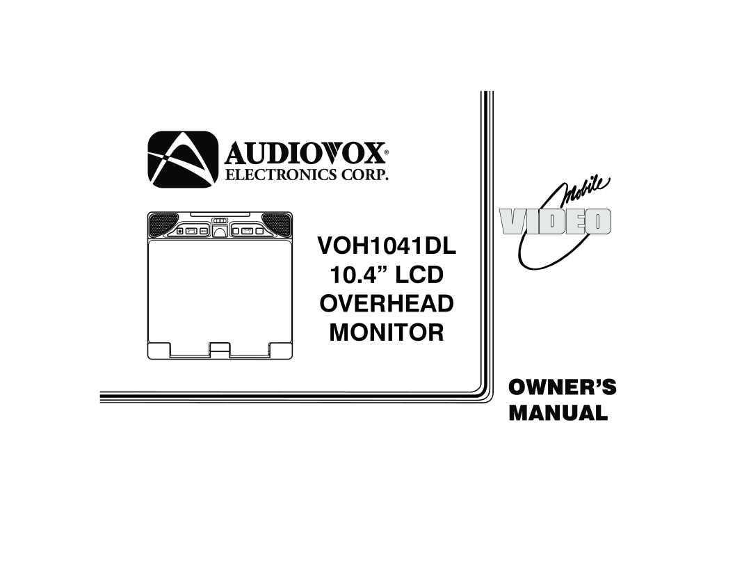 Audiovox VOH1041DL manual Monitor, 10.4” LCD, Overhead, Owner’S Manual, Electronics Corp, Picture, Menu, Volume 