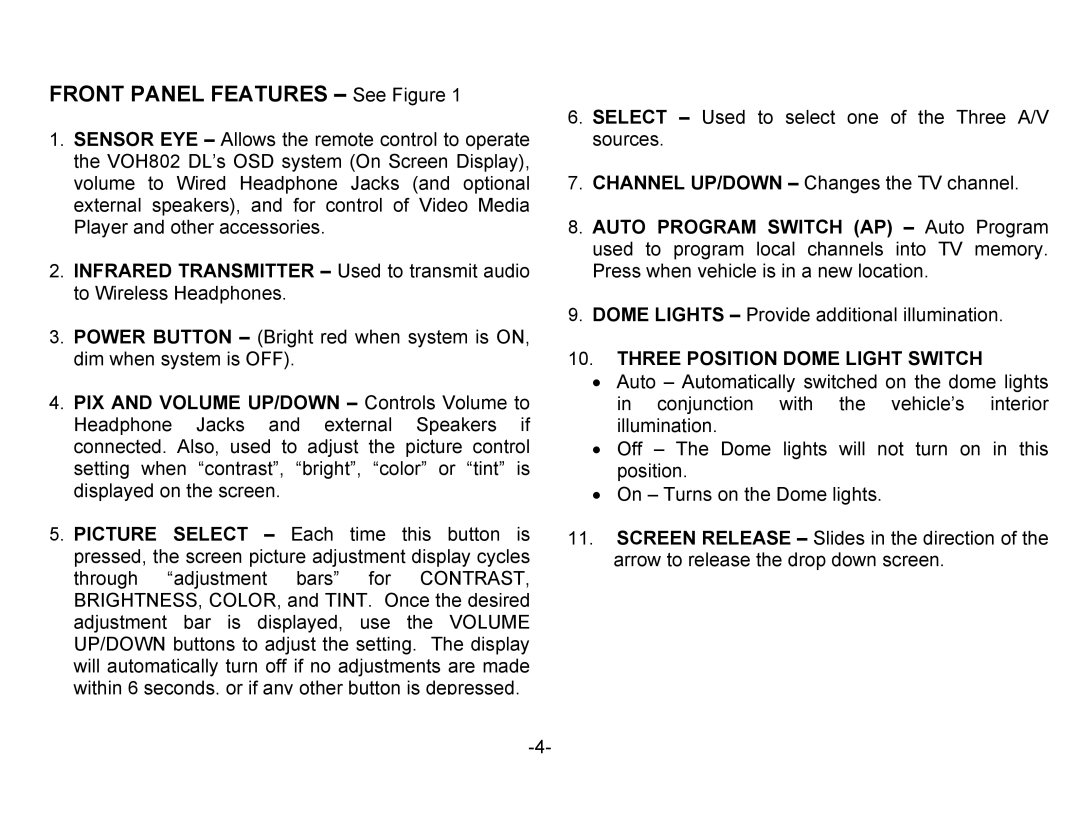 Audiovox VOH802 owner manual Front Panel Features See Figure, Three Position Dome Light Switch 