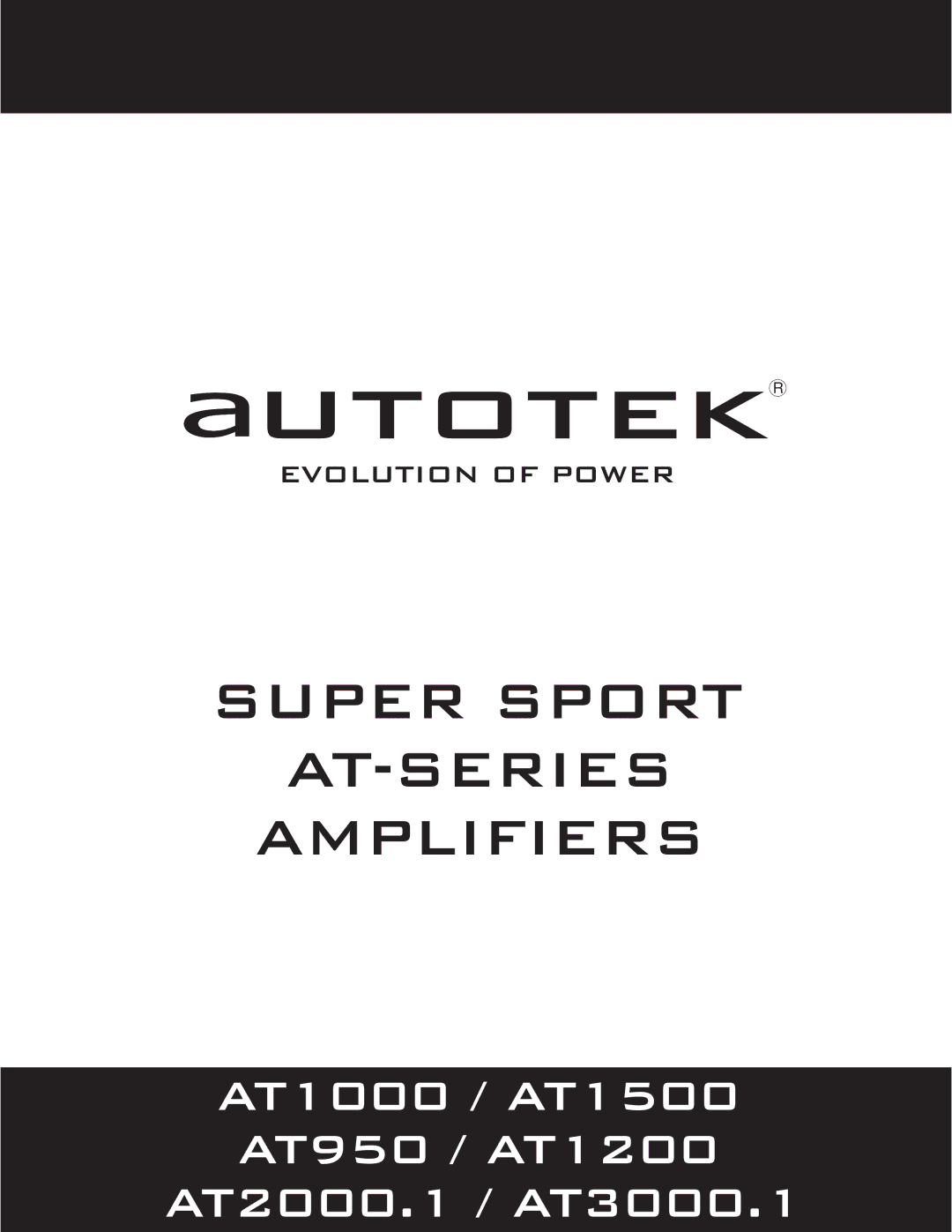 AutoTek AT950, AT3000.1, AT2000.1, AT1200, AT1000, AT1500 manual Super Sport AT-SERIES Amplifiers 