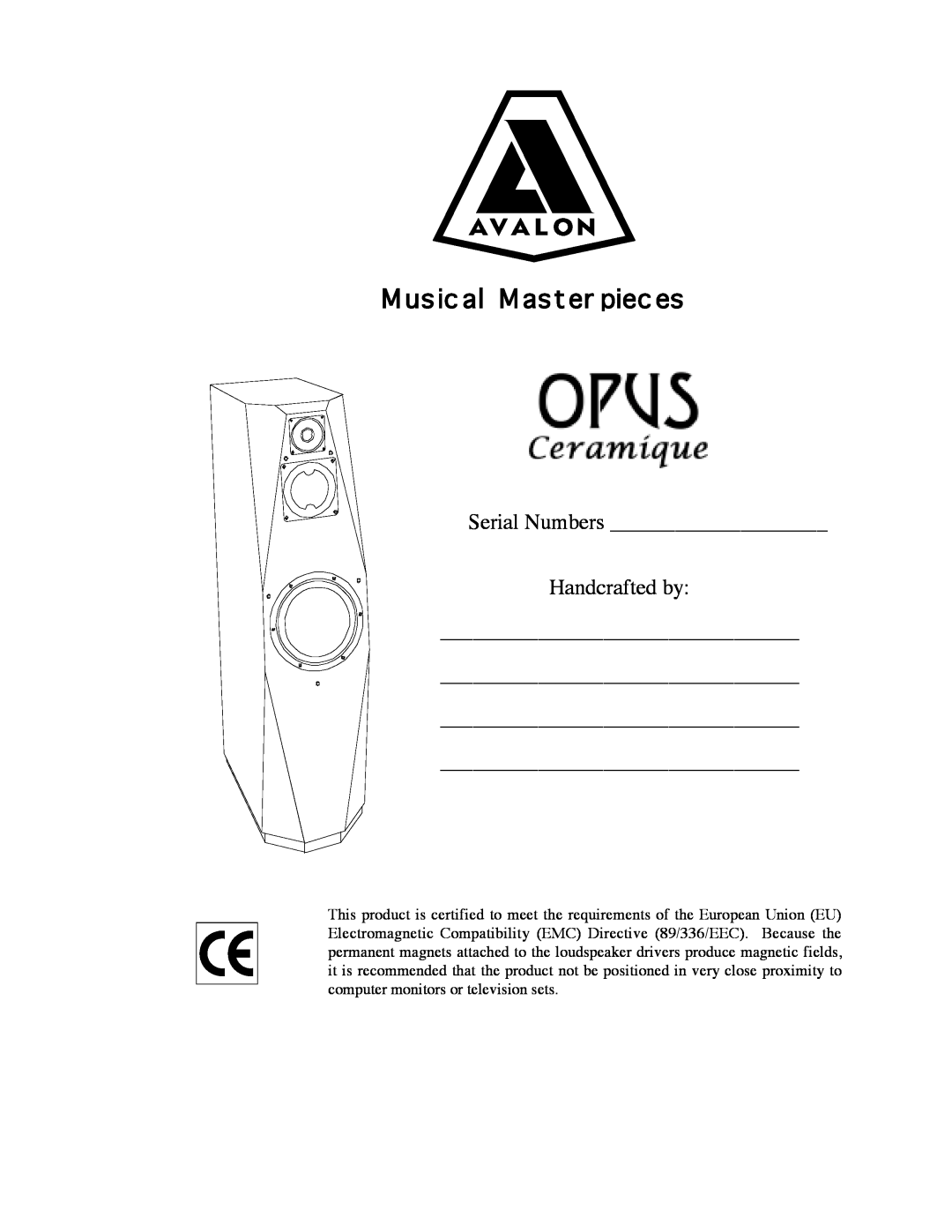 Avalon Acoustics OPUS Ceramique Loudspeaker manual Serial Numbers, Handcrafted by, Music al Master piec es 