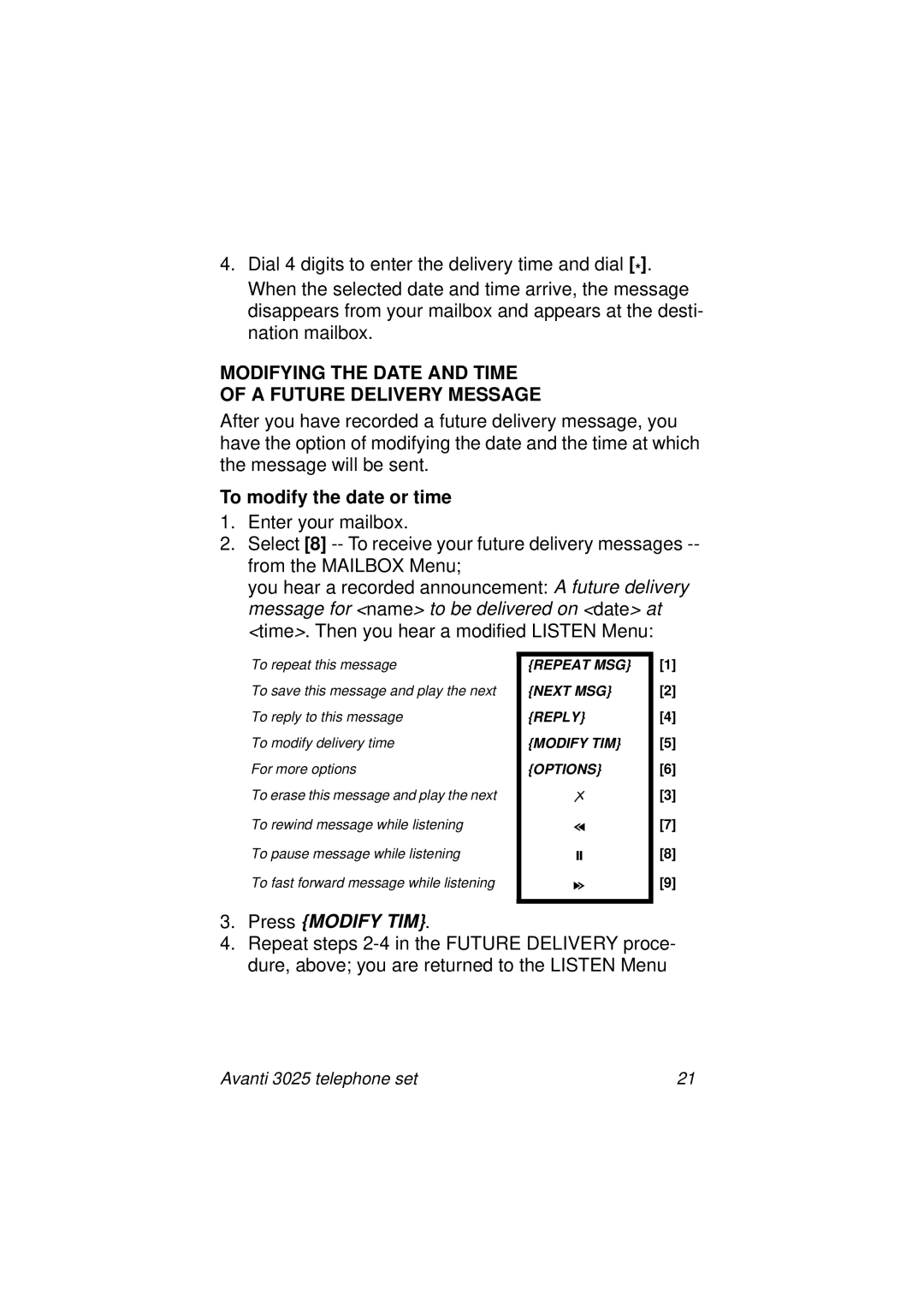 Avanti 3025 manual Modifying the Date and Time A Future Delivery Message, To modify the date or time, Press Modify TIM 