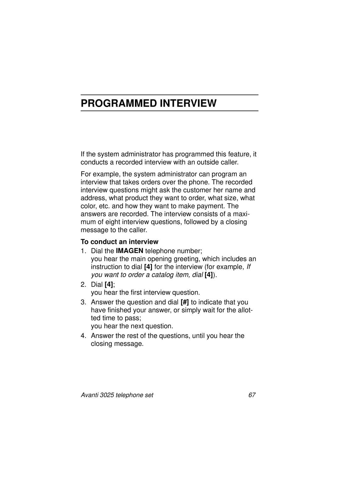 Avanti 3025 manual Programmed Interview, To conduct an interview 