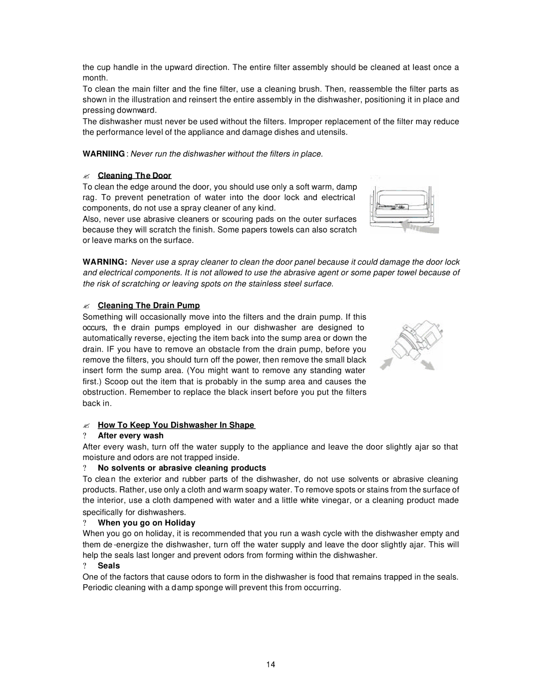 Avanti DW18 ? Cleaning The Door, ? Cleaning The Drain Pump, ? How To Keep You Dishwasher In Shape ? After every wash 