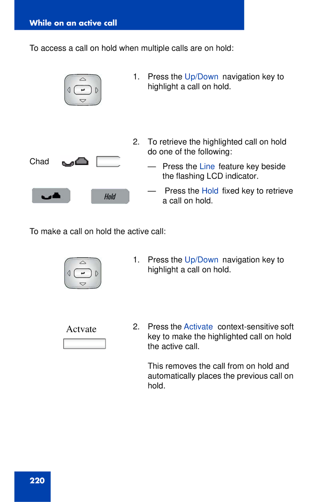 Avaya 1040E Actvate, To access a call on hold when multiple calls are on hold, To make a call on hold the active call 