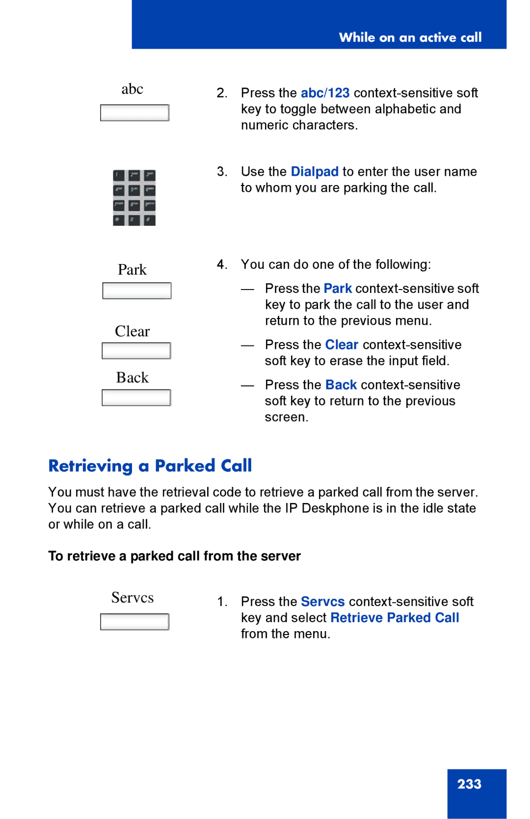 Avaya 1040E manual Abc Park Clear Back, Retrieving a Parked Call, Servcs, To retrieve a parked call from the server 