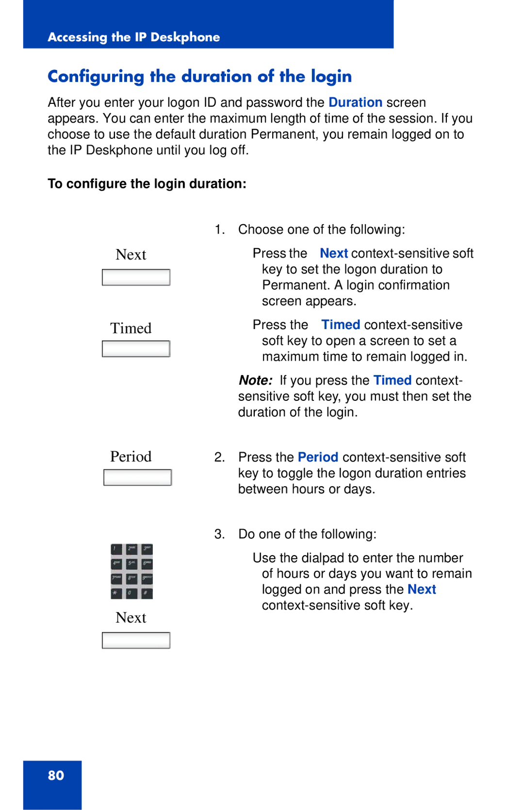 Avaya 1040E manual Configuring the duration of the login, Timed Period Next, To configure the login duration 