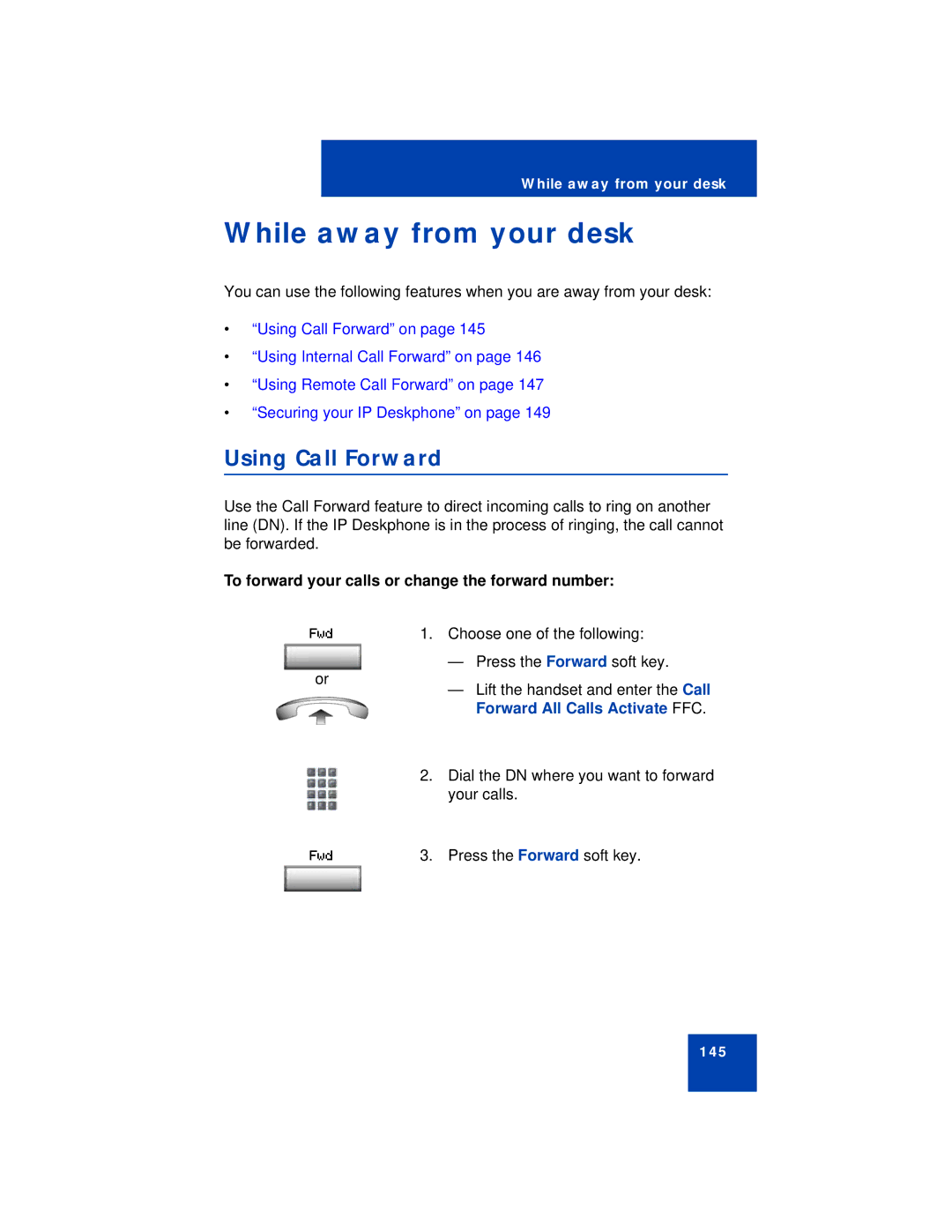 Avaya 1140E manual While away from your desk, Using Call Forward, To forward your calls or change the forward number 