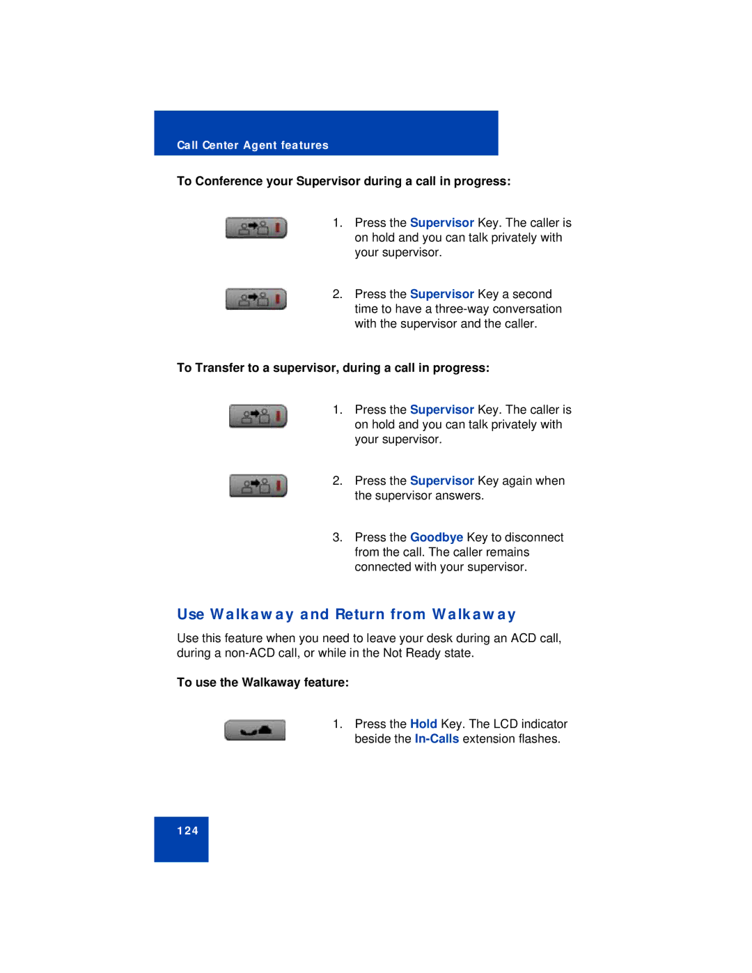 Avaya 1150E manual Use Walkaway and Return from Walkaway, To Conference your Supervisor during a call in progress 