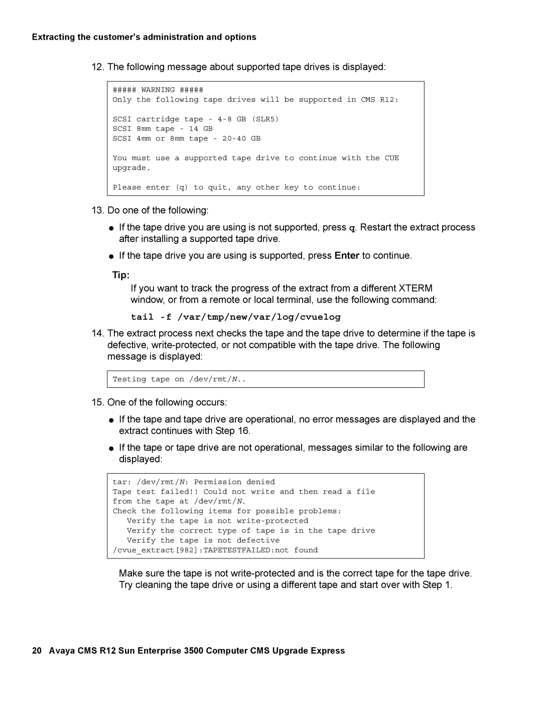 Avaya 12 manual Following message about supported tape drives is displayed, Tail -f /var/tmp/new/var/log/cvuelog 