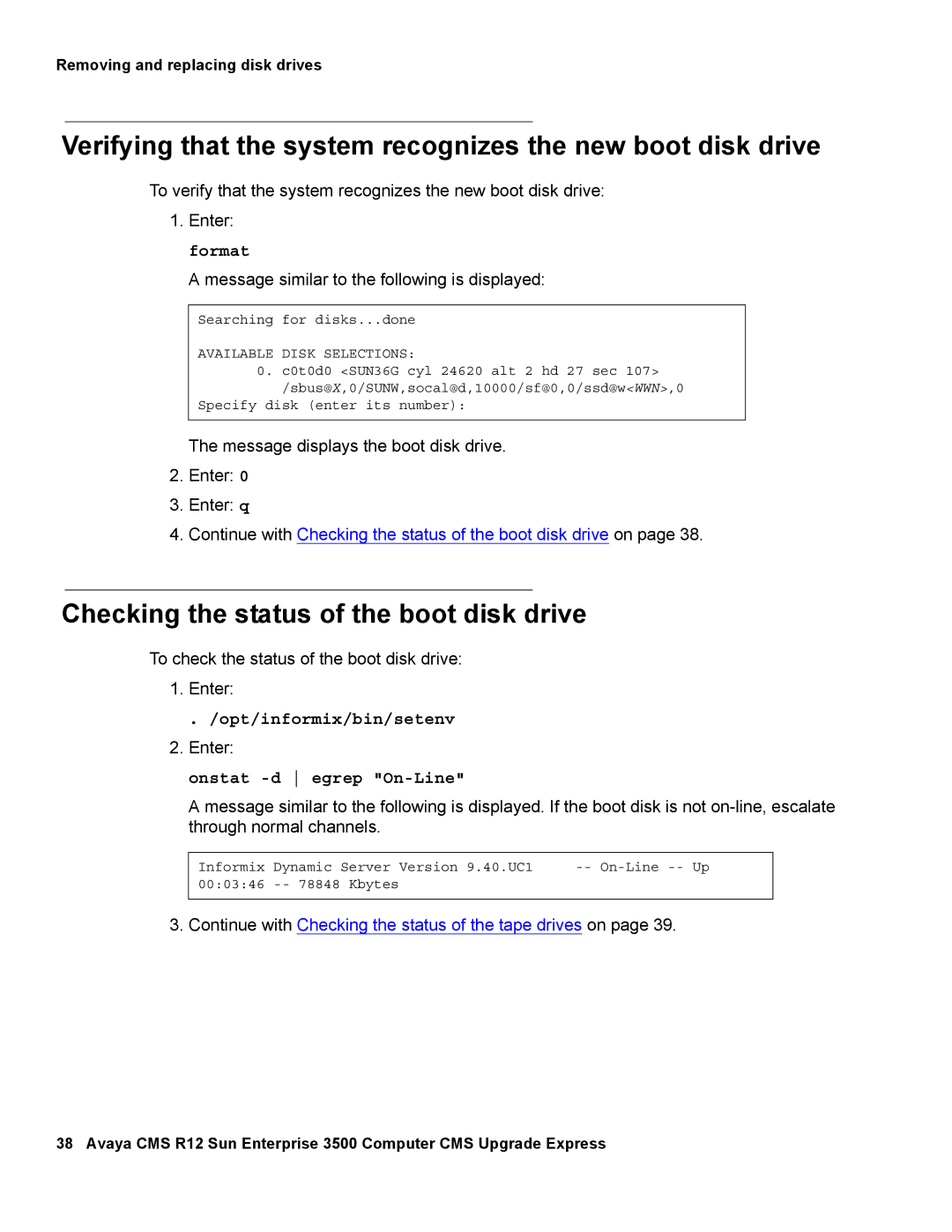 Avaya 12 manual Checking the status of the boot disk drive, Opt/informix/bin/setenv, Onstat -d egrep On-Line 