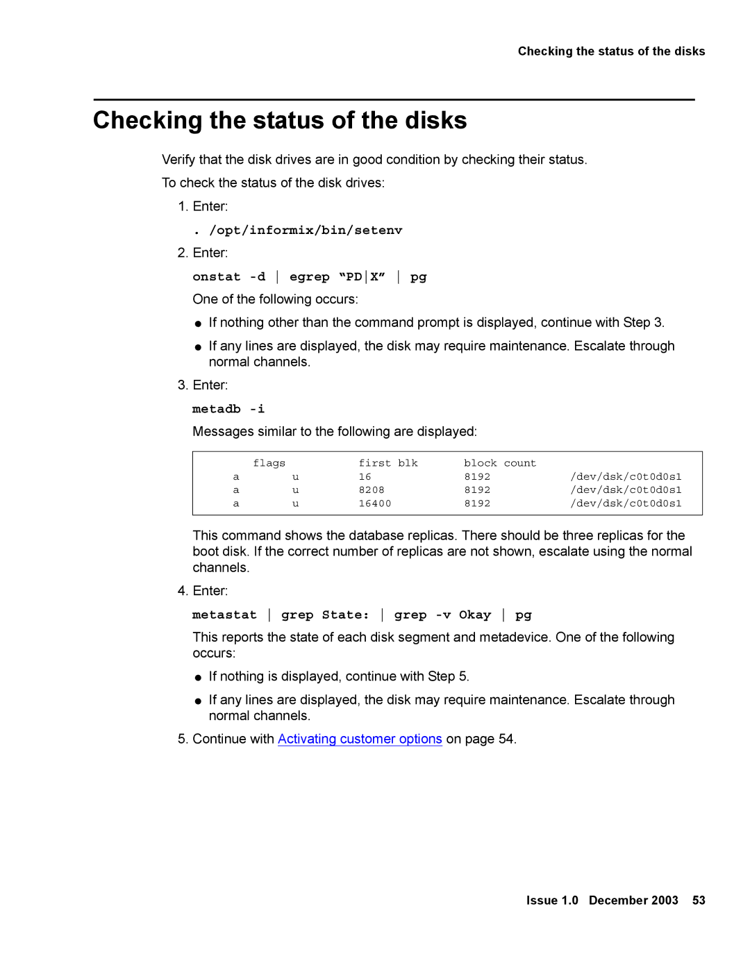 Avaya 12 manual Checking the status of the disks, Onstat -d egrep PDX pg One of the following occurs, Metadb 