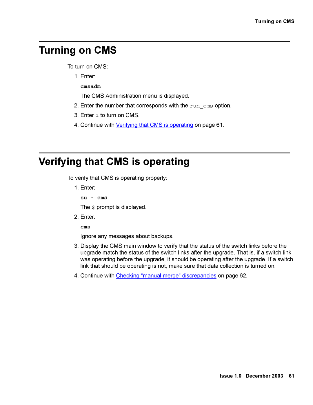 Avaya 12 manual Turning on CMS, Verifying that CMS is operating 