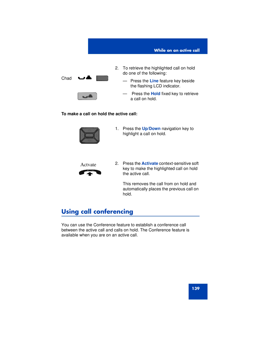 Avaya 1200 manual Using call conferencing, Actvate, To make a call on hold the active call 