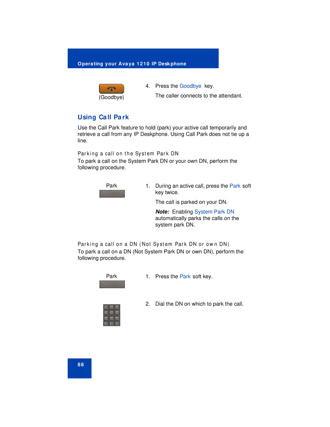 Avaya 1210 Using Call Park, Parking a call on the System Park DN, Parking a call on a DN Not System Park DN or own DN 