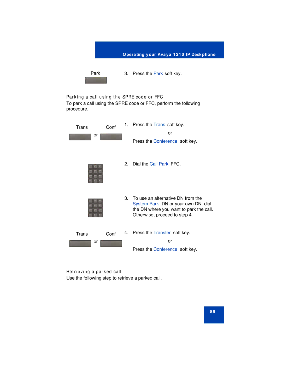 Avaya 1210 manual Parking a call using the Spre code or FFC, Retrieving a parked call 