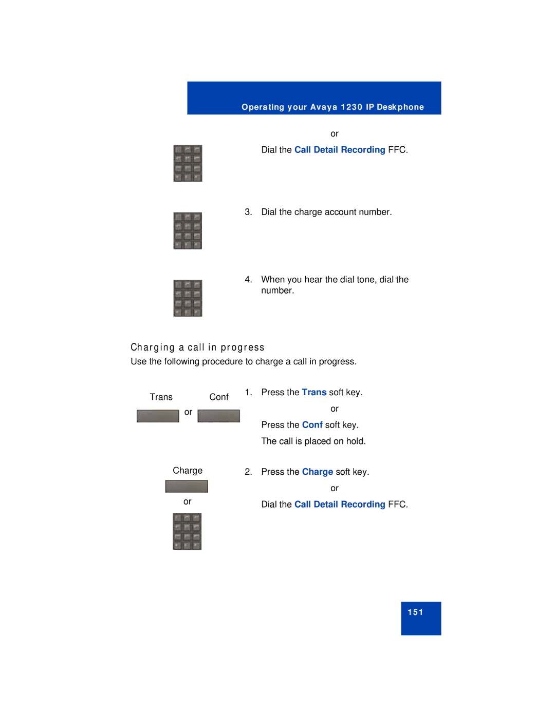 Avaya 1230 manual Charging a call in progress, Dial the Call Detail Recording FFC 