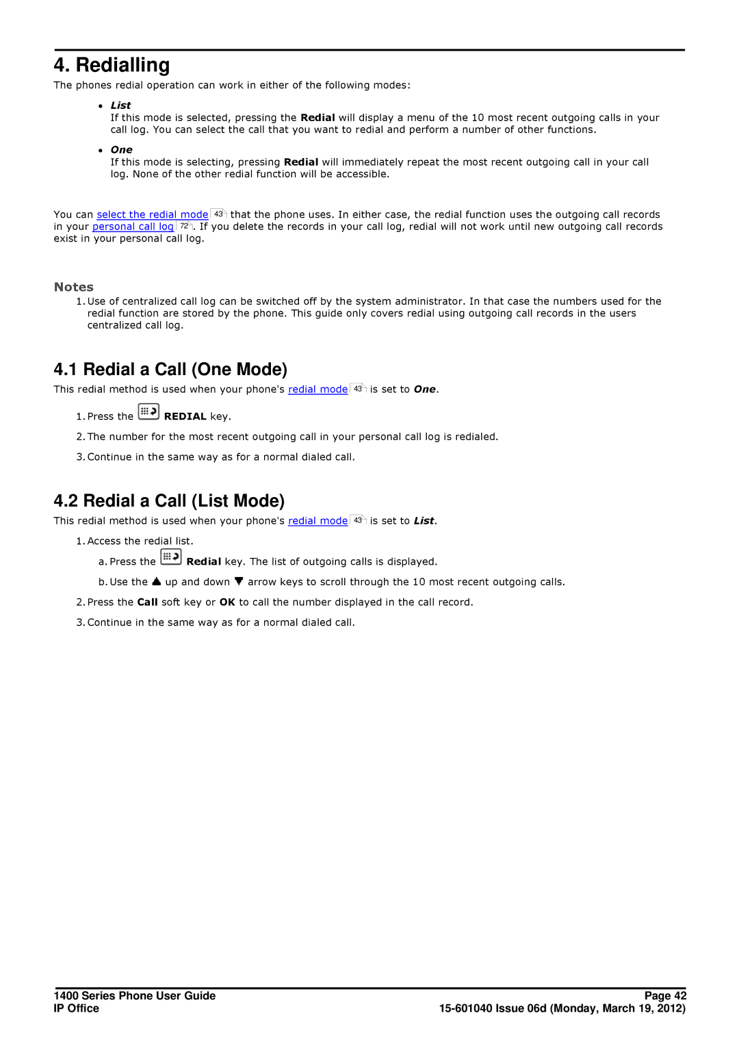 Avaya 15-601040 manual Redialling, Redial a Call One Mode, Redial a Call List Mode 