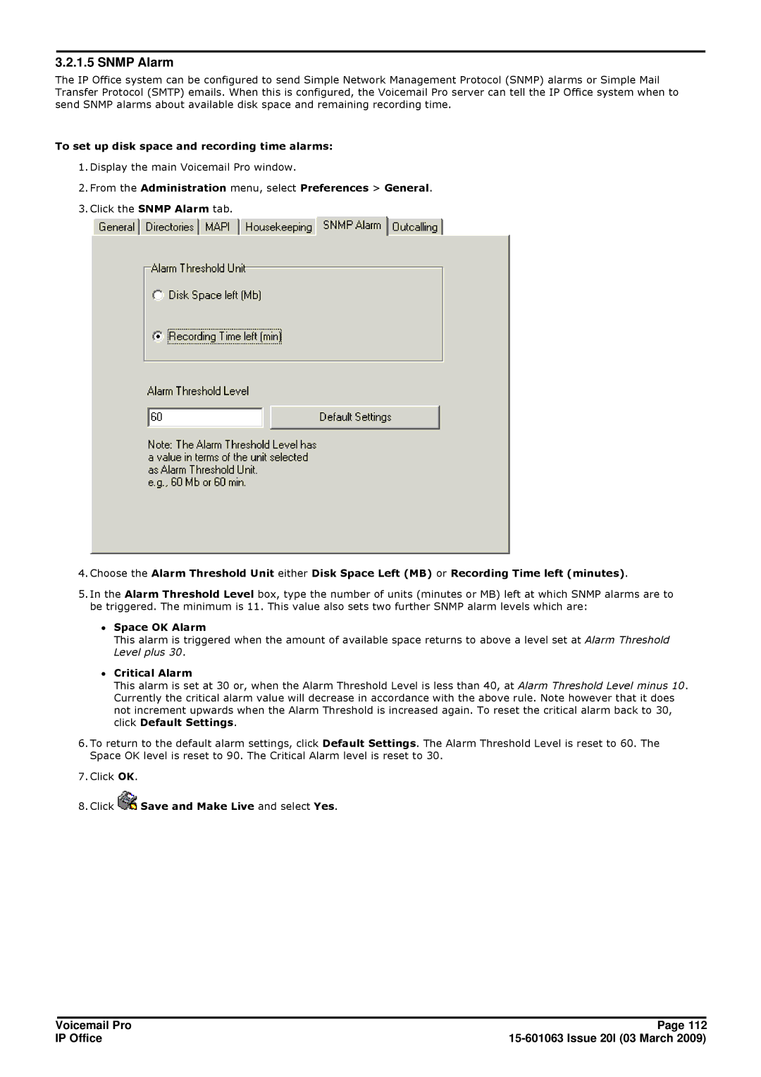 Avaya 15-601063 manual Snmp Alarm, To set up disk space and recording time alarms, ∙ Space OK Alarm, ∙ Critical Alarm 