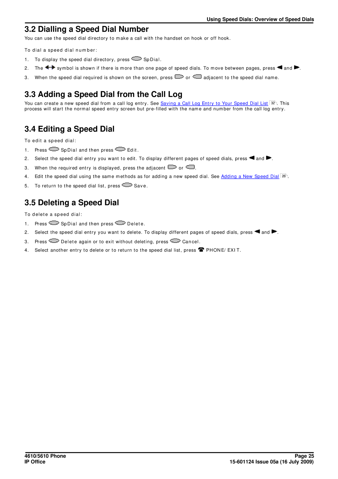 Avaya 15-601124 manual Dialling a Speed Dial Number, Adding a Speed Dial from the Call Log, Editing a Speed Dial 