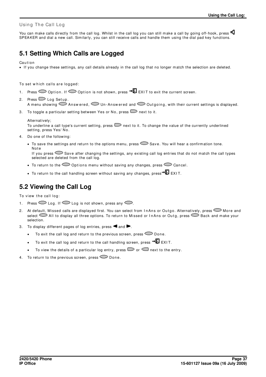 Avaya 15-601127 manual Setting Which Calls are Logged, Viewing the Call Log, To set which calls are logged, Press Log Setup 