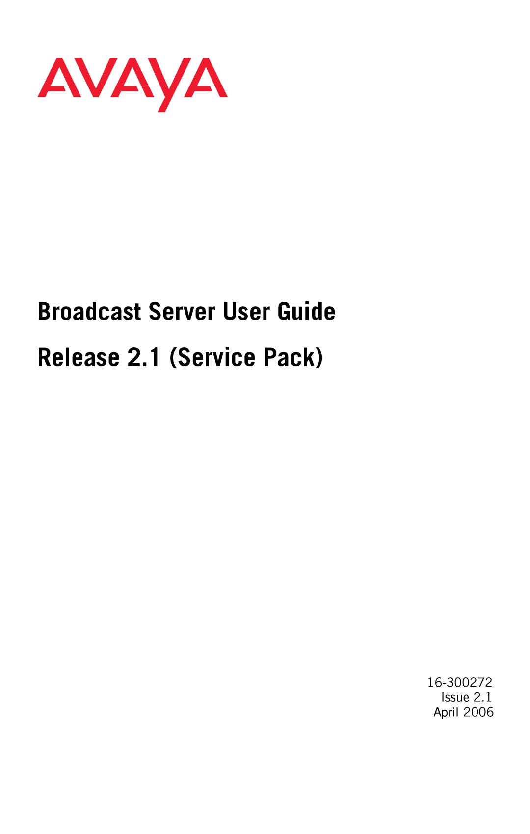 Avaya 16-300272 manual Broadcast Server User Guide Release 2.1 Service Pack 