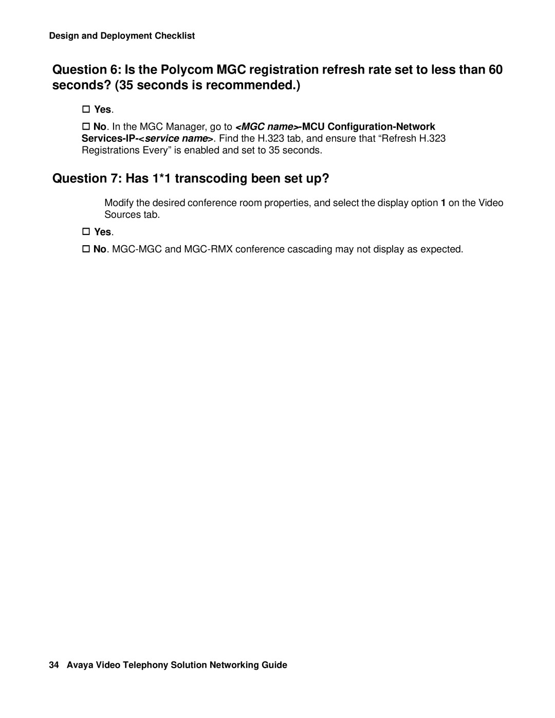 Avaya 16-601423 manual Question 7 Has 1*1 transcoding been set up? 