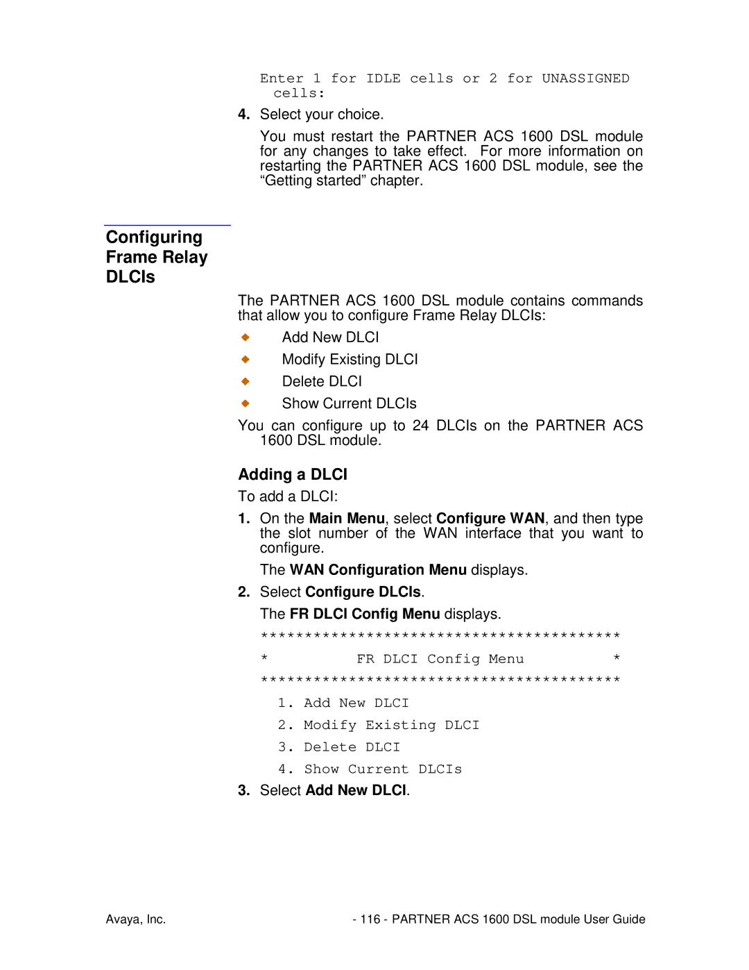 Avaya 1600 manual Configuring Frame Relay DLCIs, Adding a Dlci, Enter 1 for Idle cells or 2 for Unassigned cells 