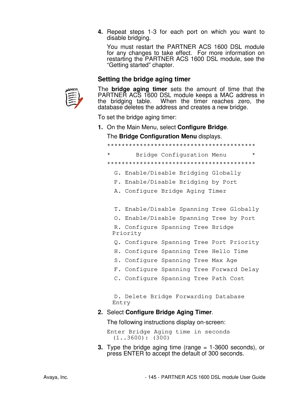 Avaya 1600 manual Setting the bridge aging timer, Enter Bridge Aging time in seconds 1..3600 