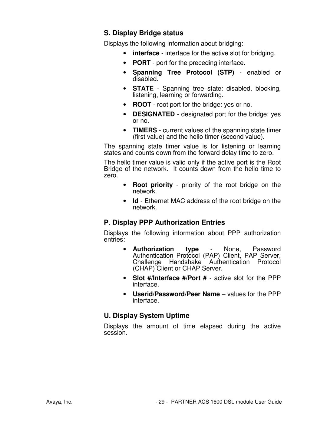 Avaya 1600 manual Display Bridge status, Display PPP Authorization Entries, Display System Uptime 