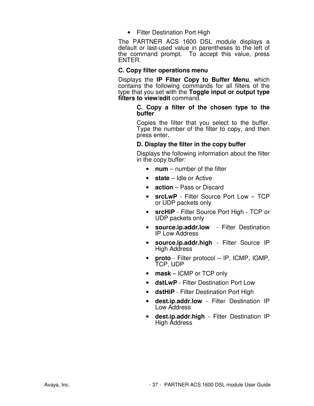 Avaya 1600 manual Display the filter in the copy buffer, Source.ip.addr.high Filter Source IP High Address 