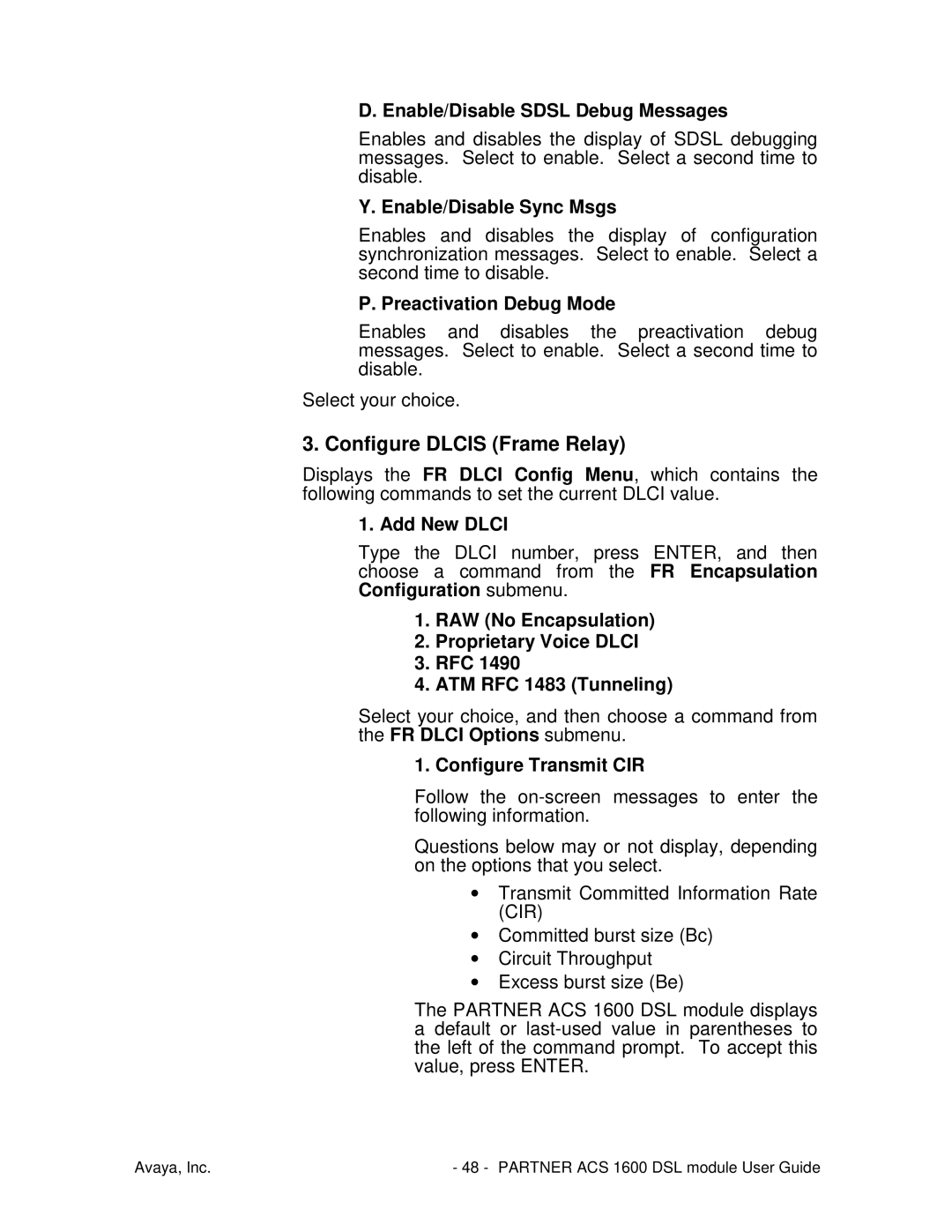 Avaya 1600 manual Configure Dlcis Frame Relay 