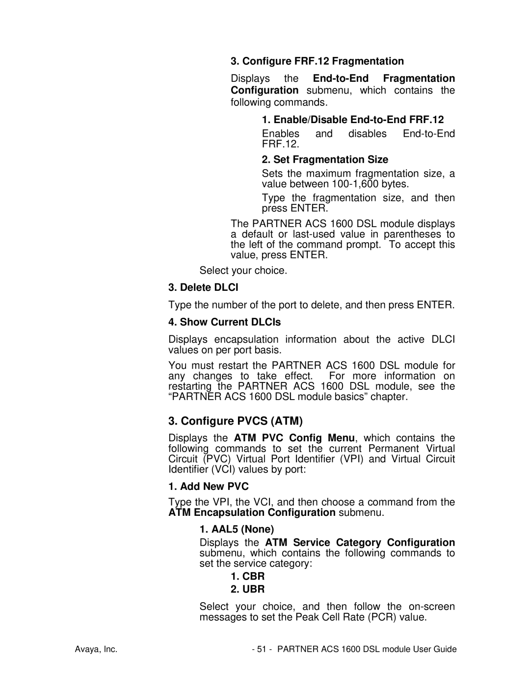 Avaya 1600 manual Configure Pvcs ATM, Delete Dlci, Show Current DLCIs, Add New PVC 