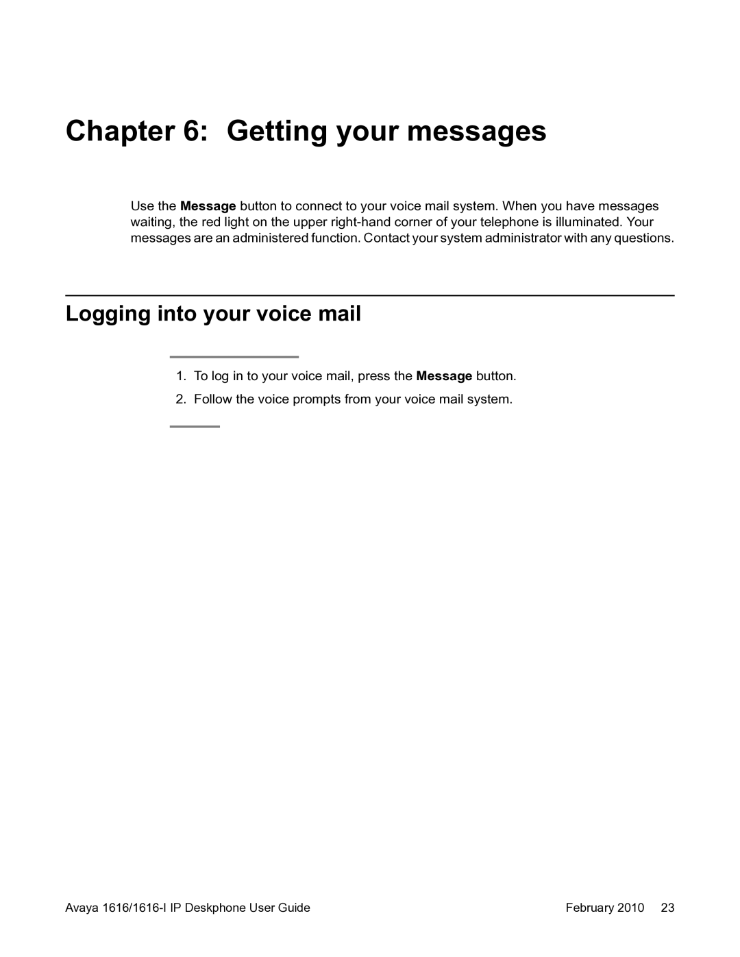 Avaya 1616-I manual Getting your messages, Logging into your voice mail 