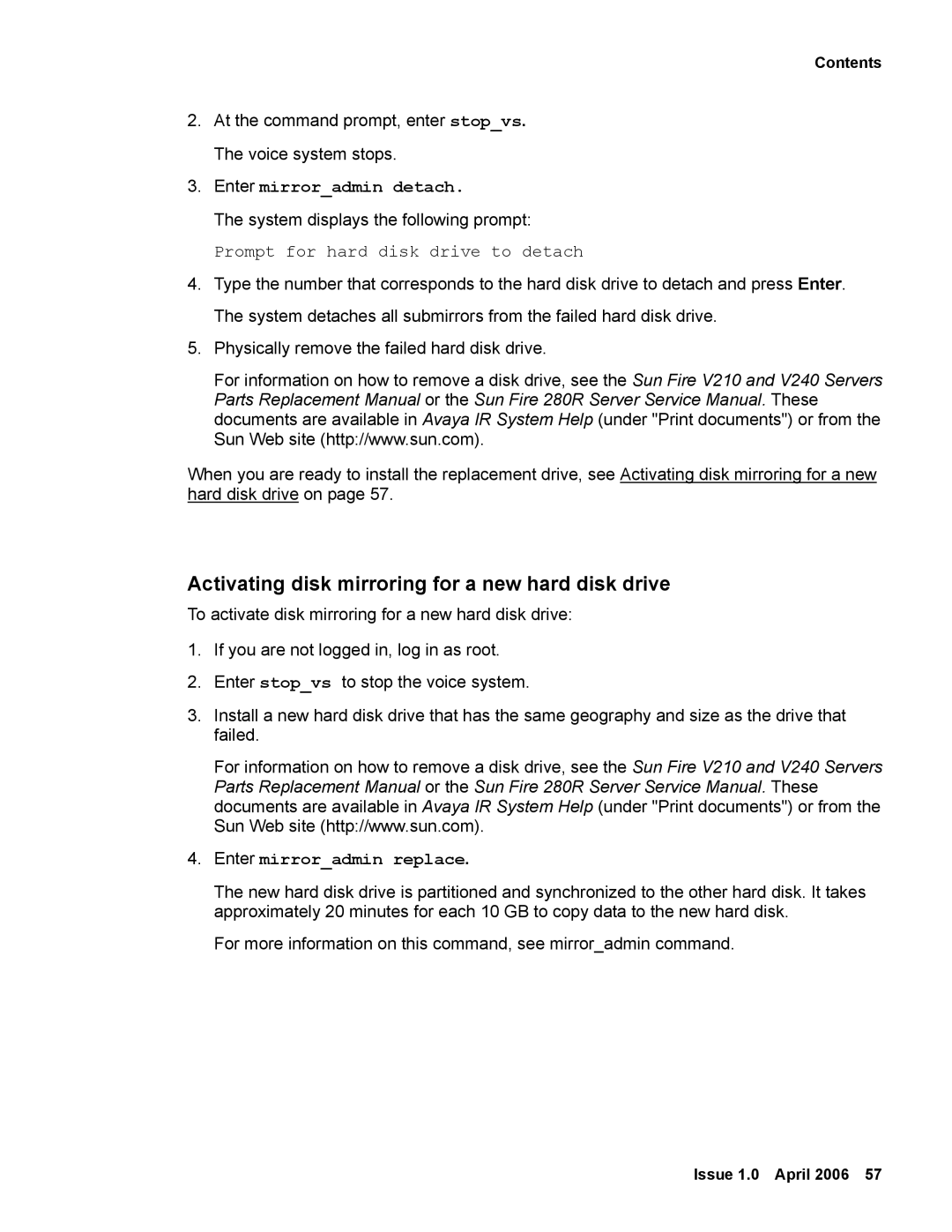 Avaya 2 manual Activating disk mirroring for a new hard disk drive, Enter mirroradmin detach 