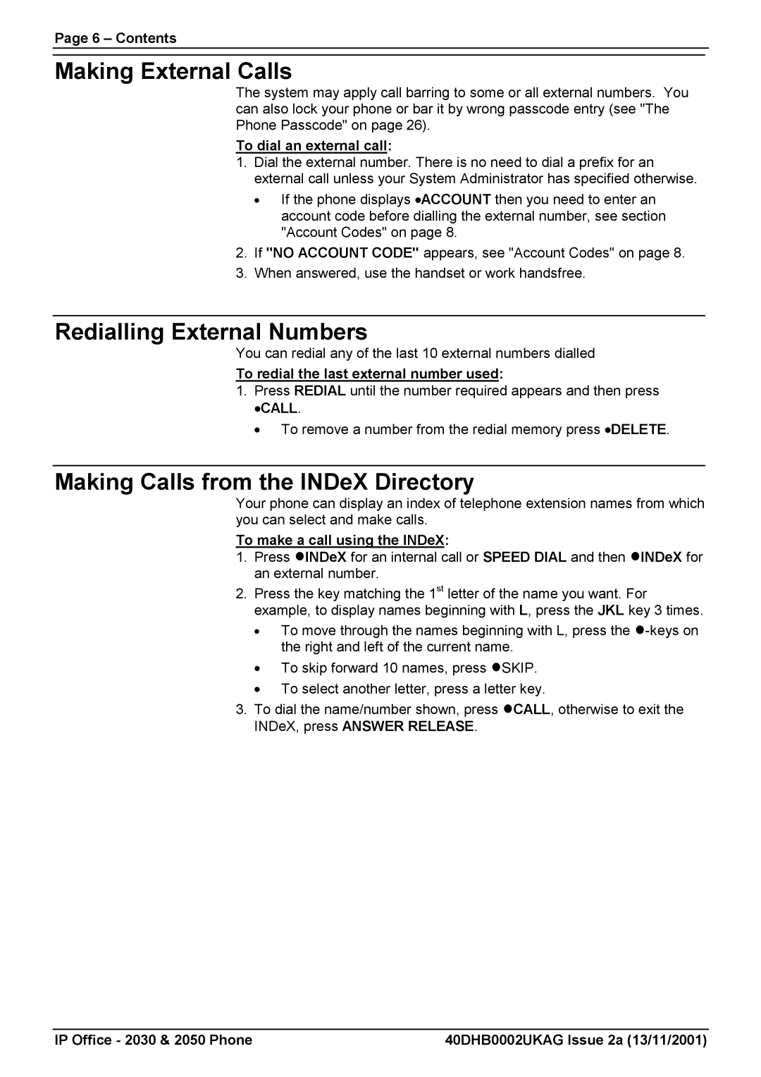 Avaya 2050, 2030 manual Making External Calls, Redialling External Numbers, Making Calls from the INDeX Directory 