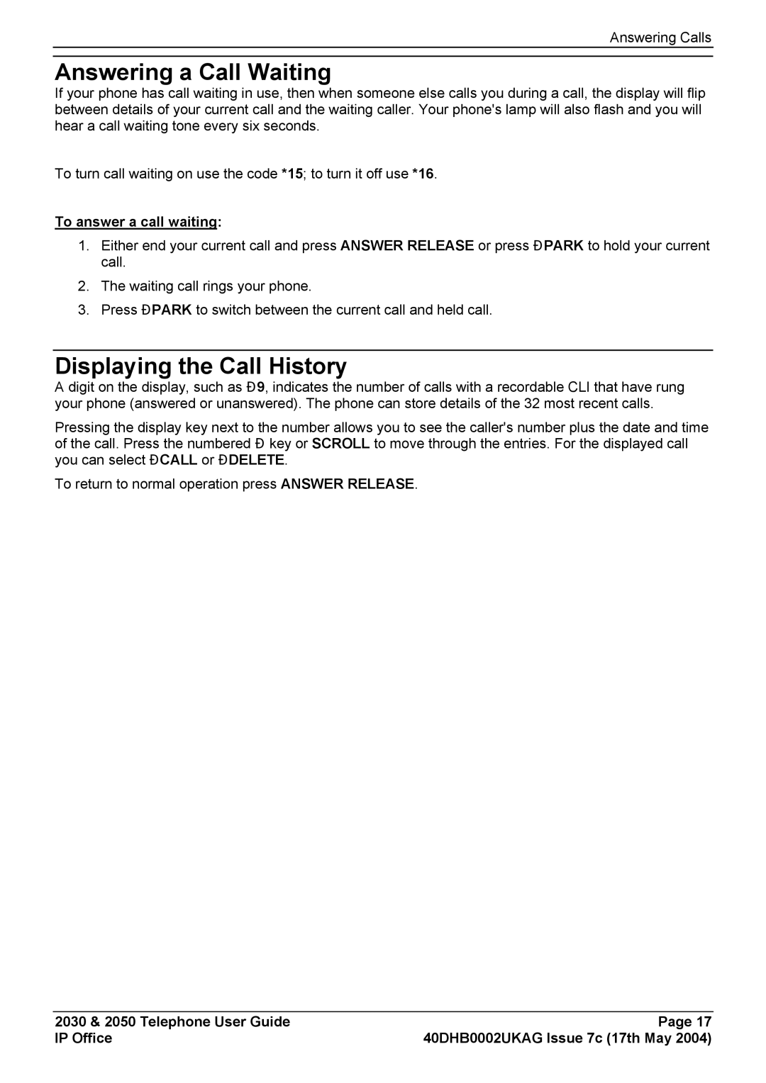 Avaya 2030, 2050 manual Answering a Call Waiting, Displaying the Call History, To answer a call waiting 