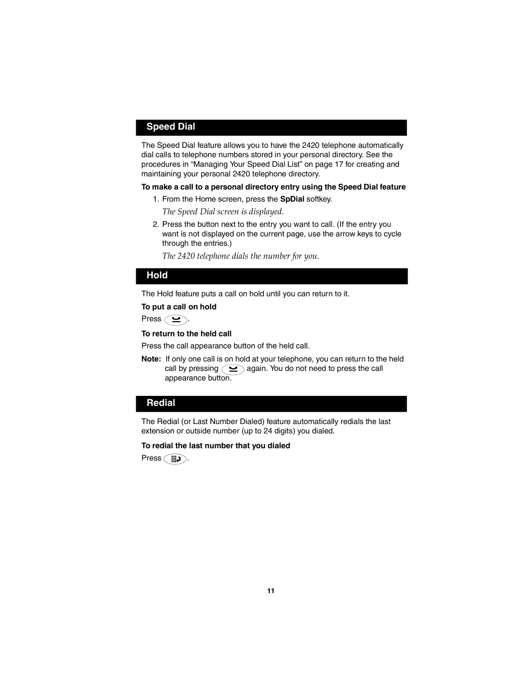 Avaya 2420 manual Hold, Redial, Speed Dial screen is displayed, telephone dials the number for you 