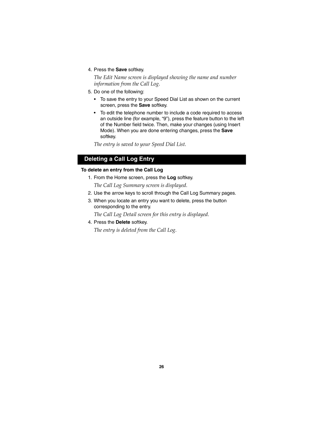 Avaya 2420 manual Deleting a Call Log Entry, Entry is saved to your Speed Dial List, Entry is deleted from the Call Log 