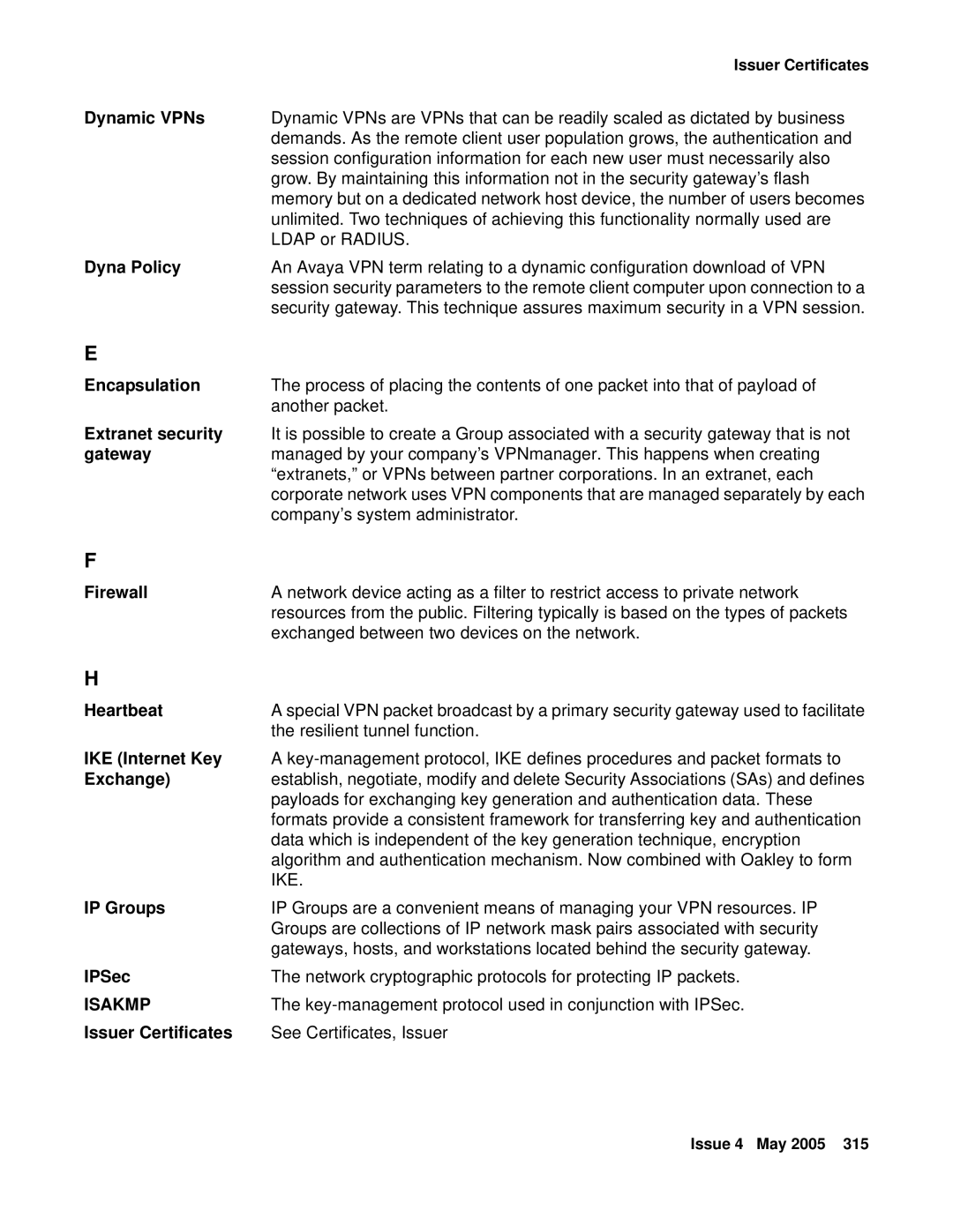 Avaya 3.7 Dynamic VPNs, Dyna Policy, Encapsulation, Extranet security, Gateway, Firewall, Heartbeat, IKE Internet Key 