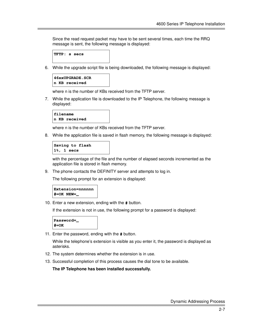 Avaya 4600 Tftp s secs, 46xxUPGRADE.SCR n KB received, Filename KB received, Saving to flash 1%, 1 secs, Password= #=OK 
